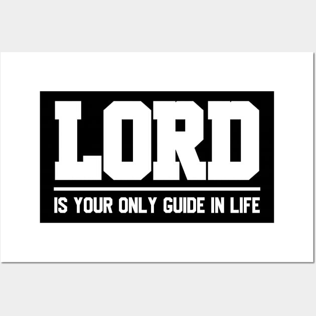 Lord Is Your Only Guide In Life Wall Art by Dojaja